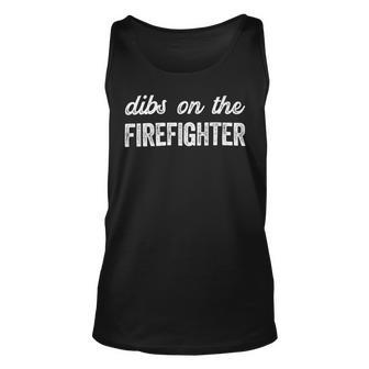 Firefighter Funny Firefighter Wife Dibs On The Firefighter Unisex Tank Top - Seseable