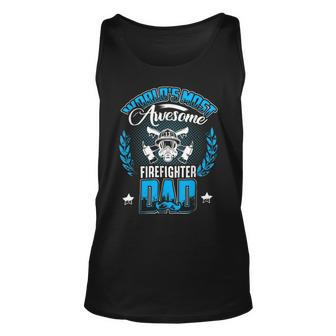 Firefighter Proud Worlds Awesome Firefighter Dad Cool Dad Fathers Day Unisex Tank Top - Seseable