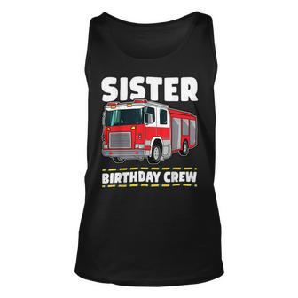 Firefighter Sister Birthday Crew Fire Truck Firefighter V2 Unisex Tank Top - Seseable