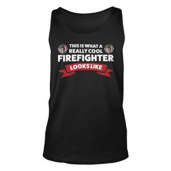 Firefighter This Is What A Really Cool Firefighter Fireman Fire _ Unisex Tank Top - Seseable