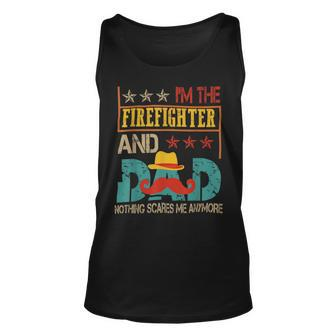Firefighter Vintage Im The Firefighter And Dad Funny Dad Mustache Lover Unisex Tank Top - Seseable