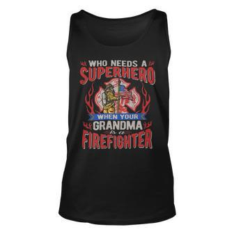 Firefighter Who Needs A Superhero When Your Grandma Is A Firefighter Unisex Tank Top - Seseable