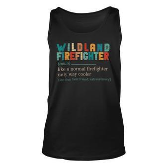Firefighter Wildland Fire Rescue Department Funny Wildland Firefighter Unisex Tank Top - Seseable