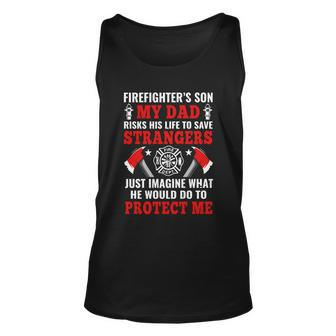 Firefighters Son My Dad Risks His Life To Save Stransgers Unisex Tank Top - Monsterry