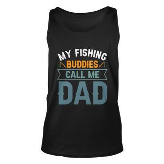 Fishing Fathers Day My Fishing Buddies Callgiftmegiftdad Funny Great Gift Unisex Tank Top - Thegiftio UK