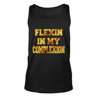 Flexin In My Complexion Gold Print Tshirt Unisex Tank Top - Monsterry