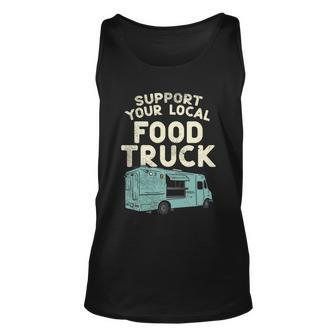 Food Truck Support Your Local Food Truck Great Gift Unisex Tank Top - Monsterry DE