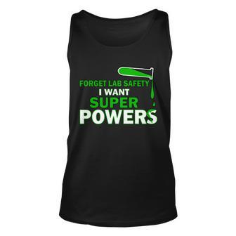 Forget Lab Safety I Want Superpowers Tshirt Unisex Tank Top - Monsterry CA