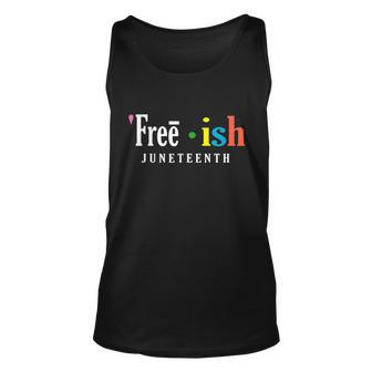 Freeish Juneteenth Since 1865 Independence Day Unisex Tank Top - Monsterry DE