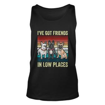 French Bulldog Dog Ive Got Friends In Low Places Funny Dog Unisex Tank Top - Monsterry UK