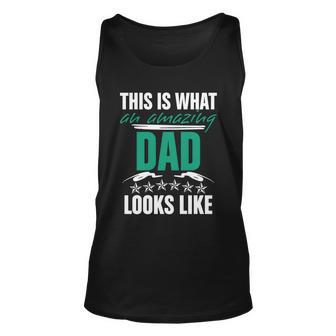 Funny Amazing Dad This Is What An Amazing Dad Looks Like Cute Gift Unisex Tank Top - Monsterry DE