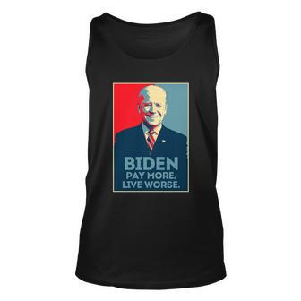 Funny Anti Biden Pay More Live Worse Design Unisex Tank Top - Monsterry AU