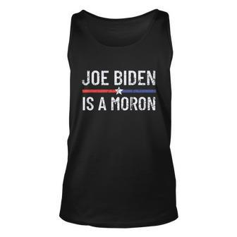 Funny Anti Joe Biden Is A Moron Pro America Political Unisex Tank Top - Monsterry DE