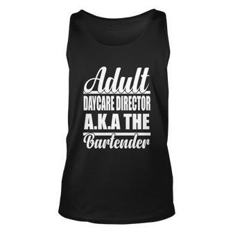 Funny Bartender Adult Daycare Director Aka The Bartender Gift Graphic Design Printed Casual Daily Basic Unisex Tank Top - Thegiftio UK
