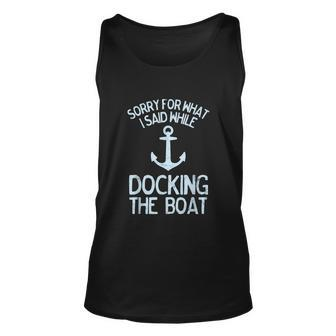 Funny Boating Sorry What I Said Docking Boat V2 Unisex Tank Top - Monsterry