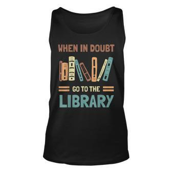 Funny Book Lover When In Doubt Go To The Library Unisex Tank Top - Thegiftio UK