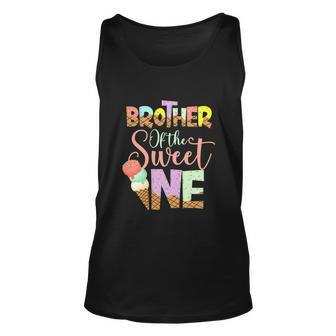 Funny Brother Of The Sweet One Cute Ice Cream Lovers Unisex Tank Top - Monsterry AU