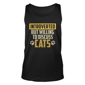 Funny Cat Paws Introverted But Willing To Discuss Cats Unisex Tank Top - Monsterry AU
