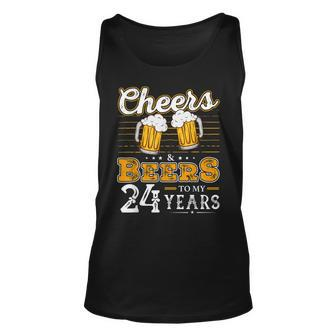 Funny Cheers And Beers To My 24 Years 24Th Birthday Unisex Tank Top - Seseable