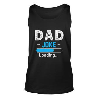 Funny Dad Joke Loading Daddy Humor Grandpa Unisex Tank Top - Monsterry UK