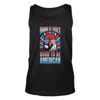 Funny Damn It Feels Good To Be American Eagle 4Th Of July Unisex Tank Top - Monsterry CA