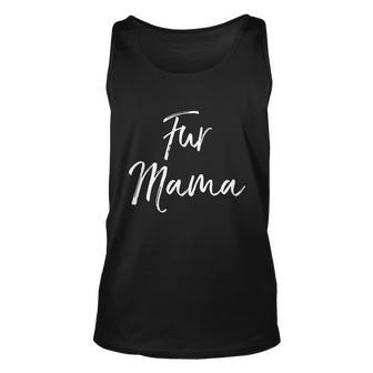 Funny Dog Mom Quote Dog Owner Gift For Women Cute Fur Mama Gift Graphic Design Printed Casual Daily Basic Unisex Tank Top - Thegiftio UK