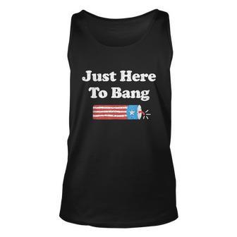 Funny Fourth Of July 4Th Of July Im Just Here To Bang Unisex Tank Top - Monsterry