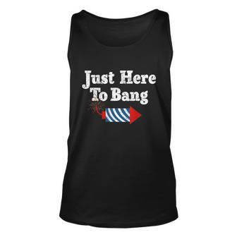 Funny Fourth Of July 4Th Of July Im Just Here To Bang Unisex Tank Top - Monsterry