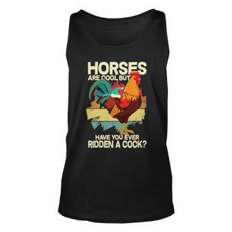 Funny Horses Are Cool But Have You Ever Ridden A Cock Unisex Tank Top - Monsterry CA