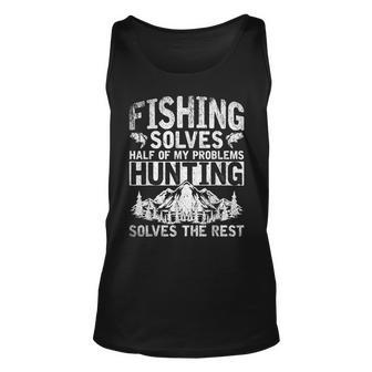 Funny Hunting Fishing Solves Half Of My Problems Fishing V2 Unisex Tank Top - Seseable