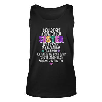 Funny I Would Fight A Bear For You Sister Unisex Tank Top - Thegiftio UK