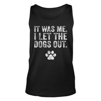 Funny It Was Me I Let The Dogs Out Dog Lover Distressed Men Women Tank Top Graphic Print Unisex - Thegiftio UK