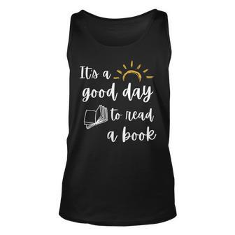 Funny Its Good Day To Read Book Funny Library Reading Lover Unisex Tank Top - Thegiftio UK