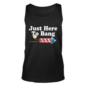 Funny July 4Th Just Here To Bang Tshirt Unisex Tank Top - Monsterry UK