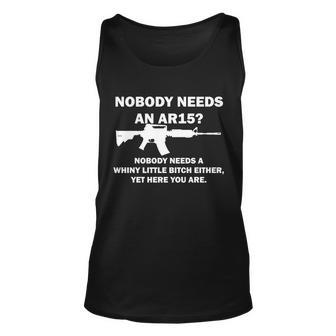 Funny Nobody Needs An Ar15 Nobody Needs Whiny Little Tshirt Unisex Tank Top - Monsterry AU