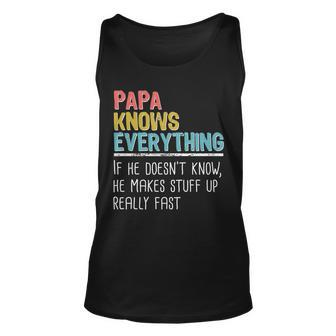 Funny Papa Knows Everything Tshirt Unisex Tank Top - Monsterry