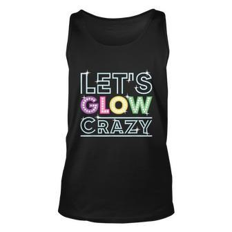 Funny Quote Glow Party Lets Glow Crazy Unisex Tank Top - Monsterry DE