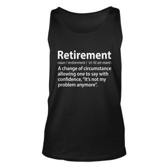 Funny Retirement Definition Tshirt Unisex Tank Top - Monsterry