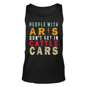 Funny Sarcastic People With Ars Dont Get In Cattle Cars Unisex Tank Top - Thegiftio