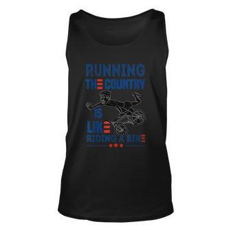 Funny Sarcastic Running The Country Is Like Riding A Bike V2 Unisex Tank Top - Monsterry CA