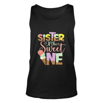 Funny Sister Of The Sweet One Cute Ice Cream Lovers Unisex Tank Top - Monsterry DE