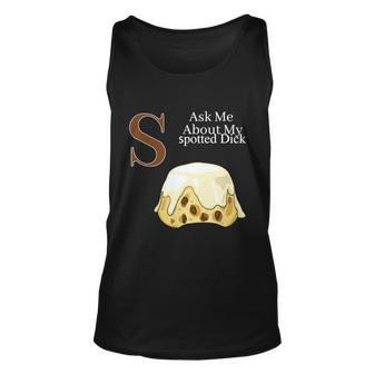 Funny Spotted Dick Pastry Chef British Dessert Gift For Men Women Unisex Tank Top - Monsterry