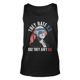 Funny They Hate US Cuz They Aint US George Washington Unisex Tank Top - Monsterry DE
