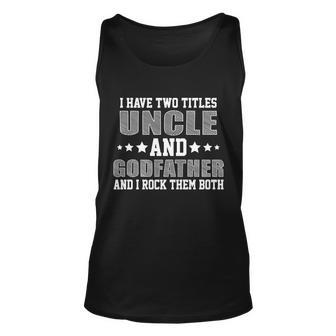 Funny Uncle And Godfather I Rock Them Both Unisex Tank Top - Monsterry