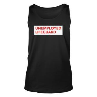 Funny Unemployed Lifeguard Life Guard Unisex Tank Top | Mazezy