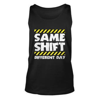 Funny Work Meme Same Shift Different Day Factory Worker Unisex Tank Top - Monsterry UK