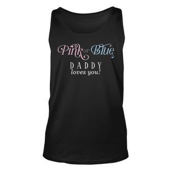 Gender Reveal Pink Or Boy Daddy Loves You Unisex Tank Top - Thegiftio UK