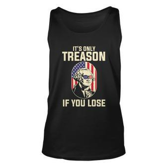 George Washington Its Only Treason If You Lose 4Th Of July Unisex Tank Top - Monsterry DE