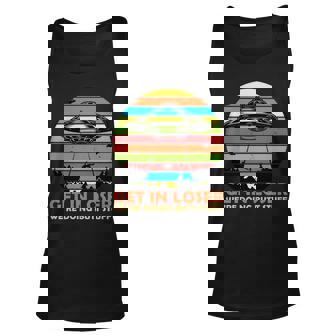 Get In Loser Were Doing Butt Stuff Funny Ufo Unisex Tank Top - Thegiftio
