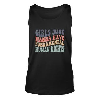 Girls Just Wanna Have Fundamental Rights Feminist Unisex Tank Top - Monsterry AU